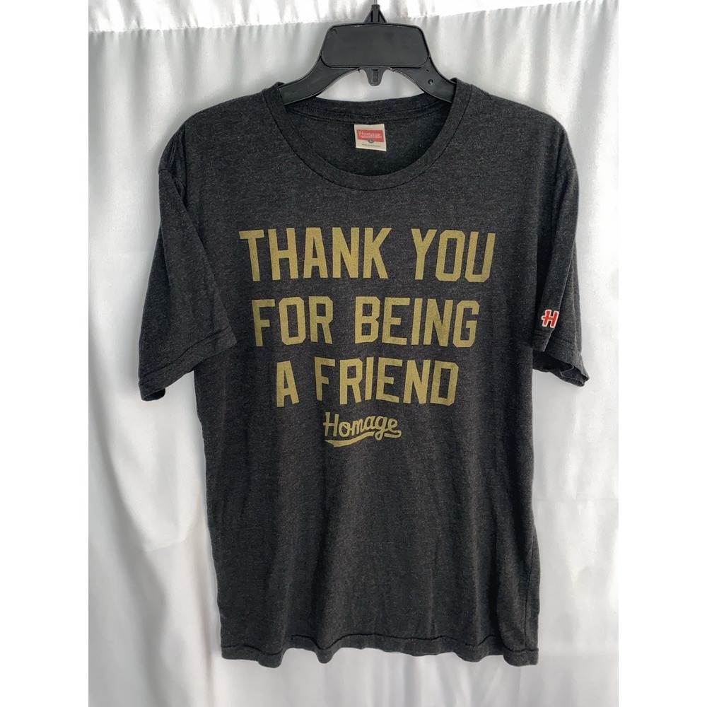 Homage Thank You For Being A Friend T Shirt Large